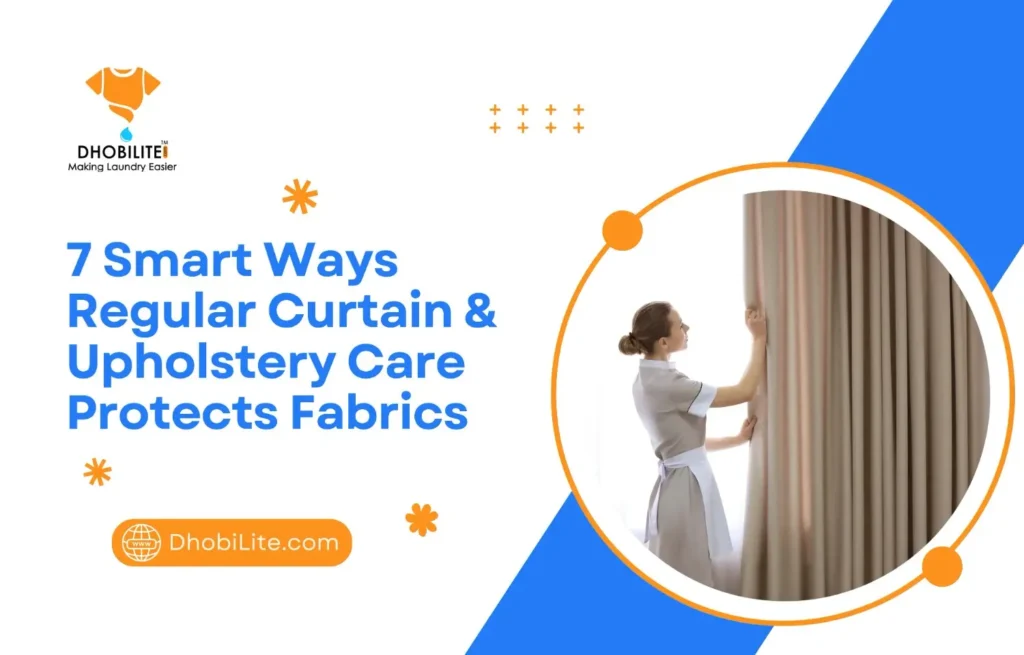 7 Smart Ways Curtain & Upholstery Laundry Protects Fabrics