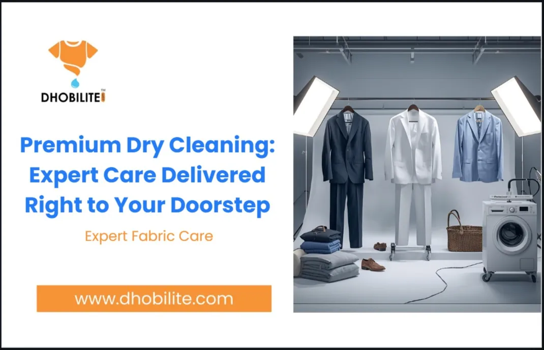 Premium Dry Cleaning: Expert Care Delivered Right to Your Doorstep