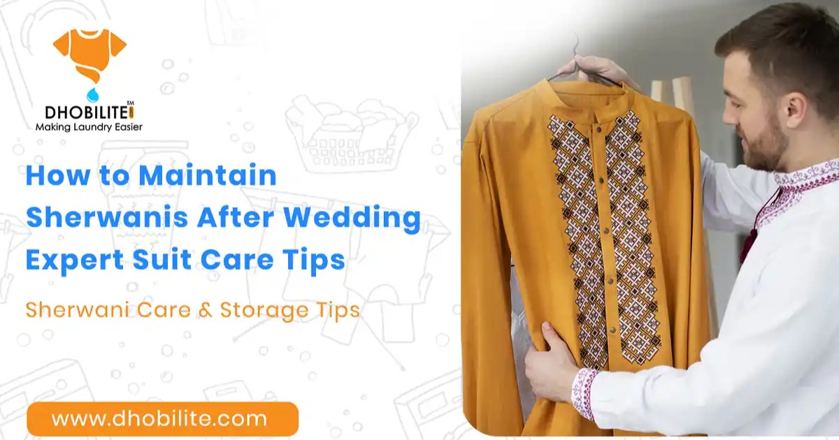 How to Maintain Sherwanis After Wedding | Expert Suit Care Tips