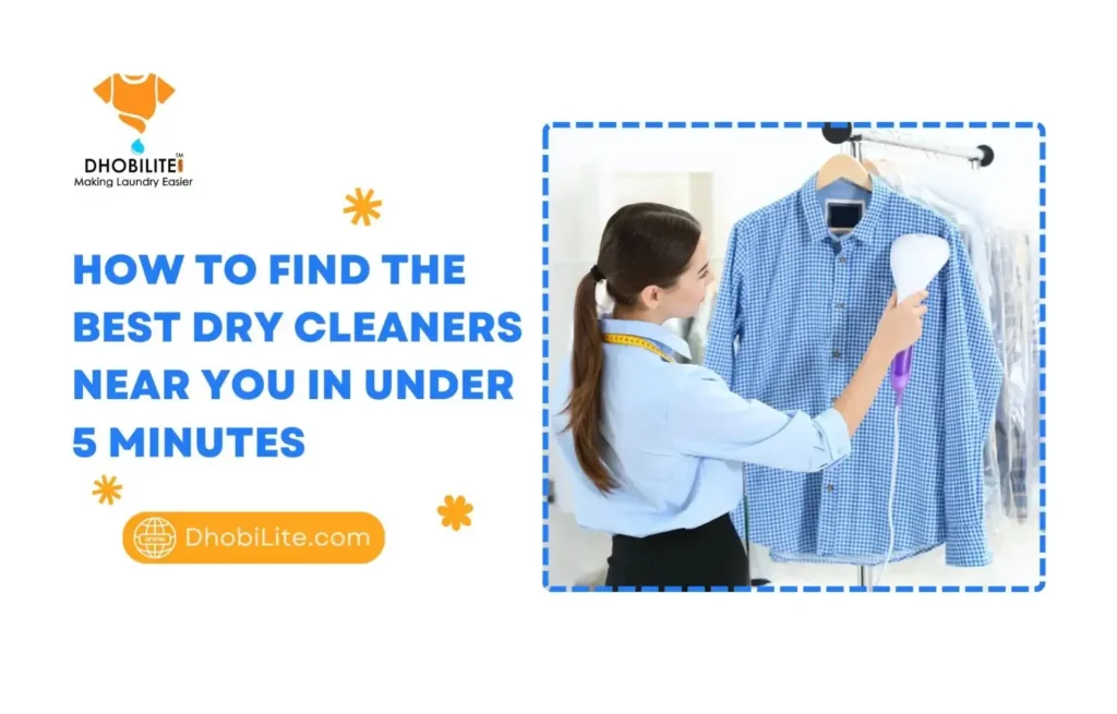 How to Find the Best Dry Cleaners Near You in Under 5 Minutes [2025 Guide]