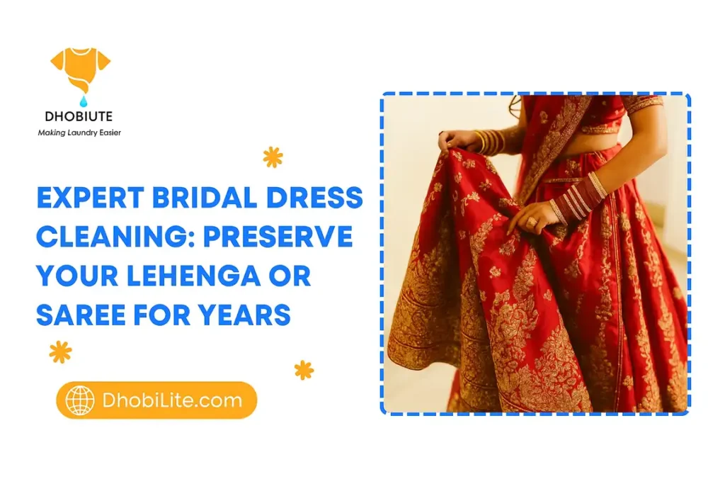 Expert Bridal Dress Cleaning: Preserve Your Lehenga or Saree for Years