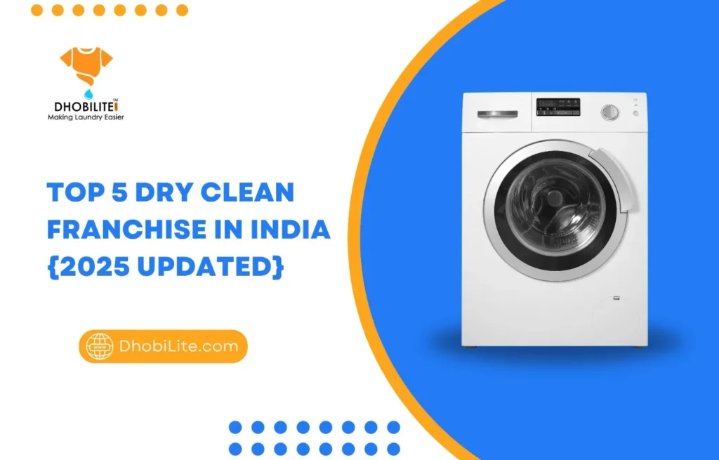 Top 5 dry clean franchise in India in 2025