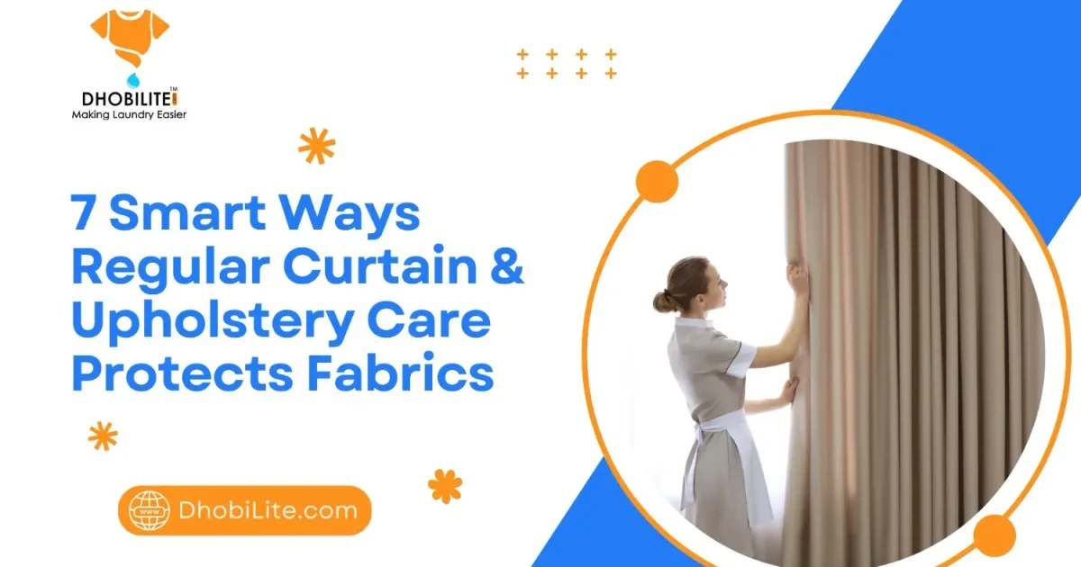 7 Smart Ways Curtain & Upholstery Laundry Protects Fabrics