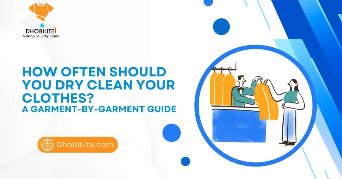 How Often Should You Dry Clean Clothes? Garment-by-Garment Guide [2025]