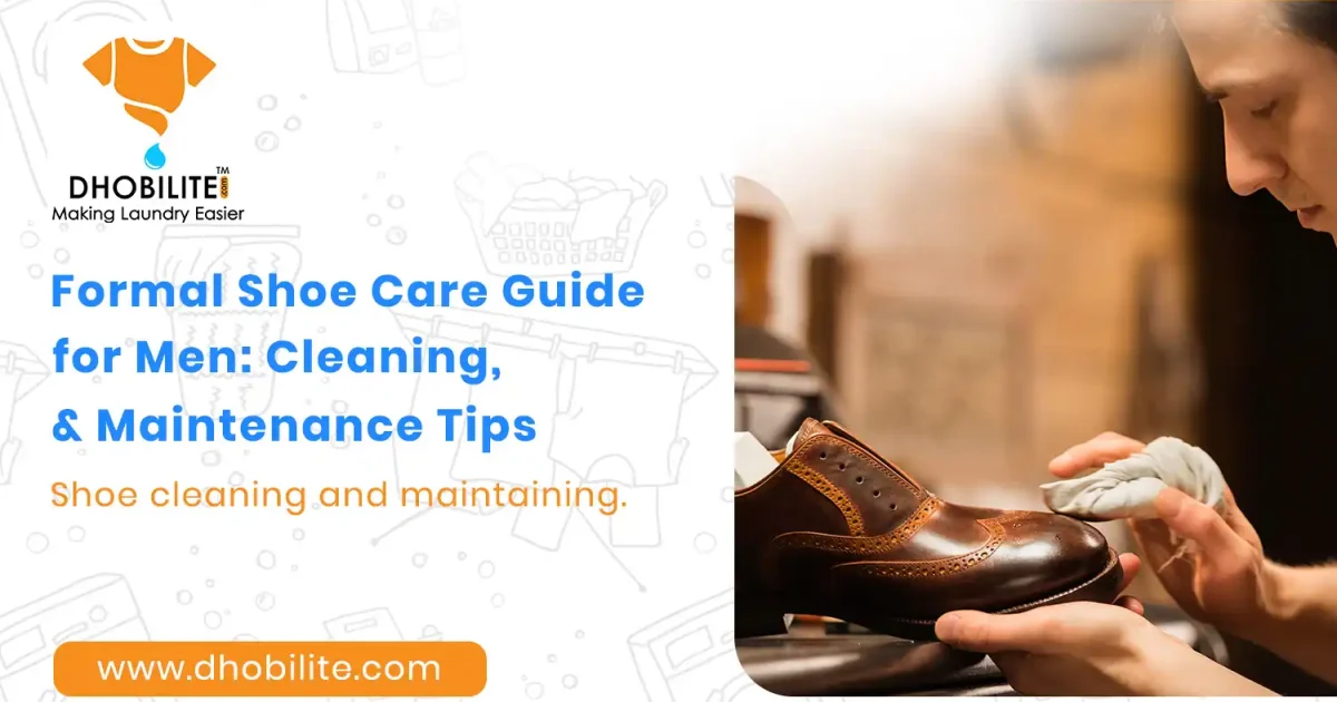 Men's Formal Shoe Care: Cleaning, Polishing & Maintenance Tips