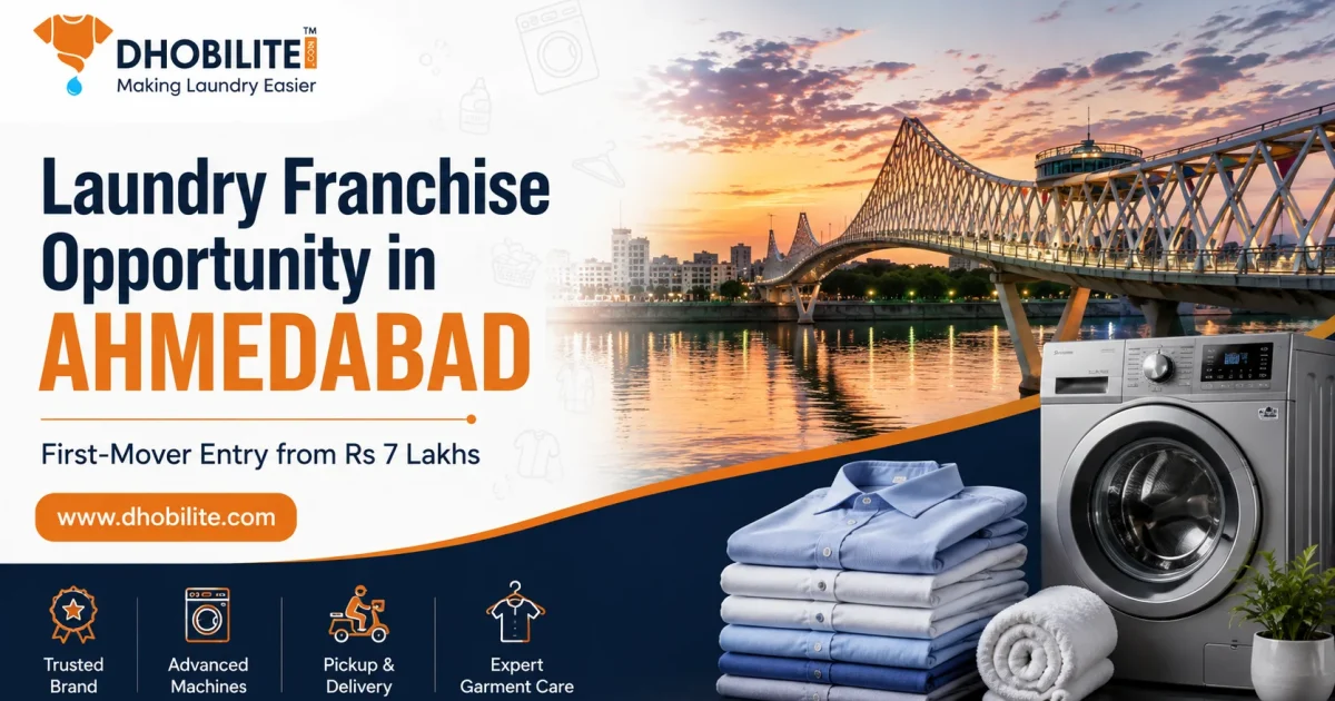 Laundry Franchise Opportunity in Ahmedabad - First-Mover Entry from Rs 7 Lakhs