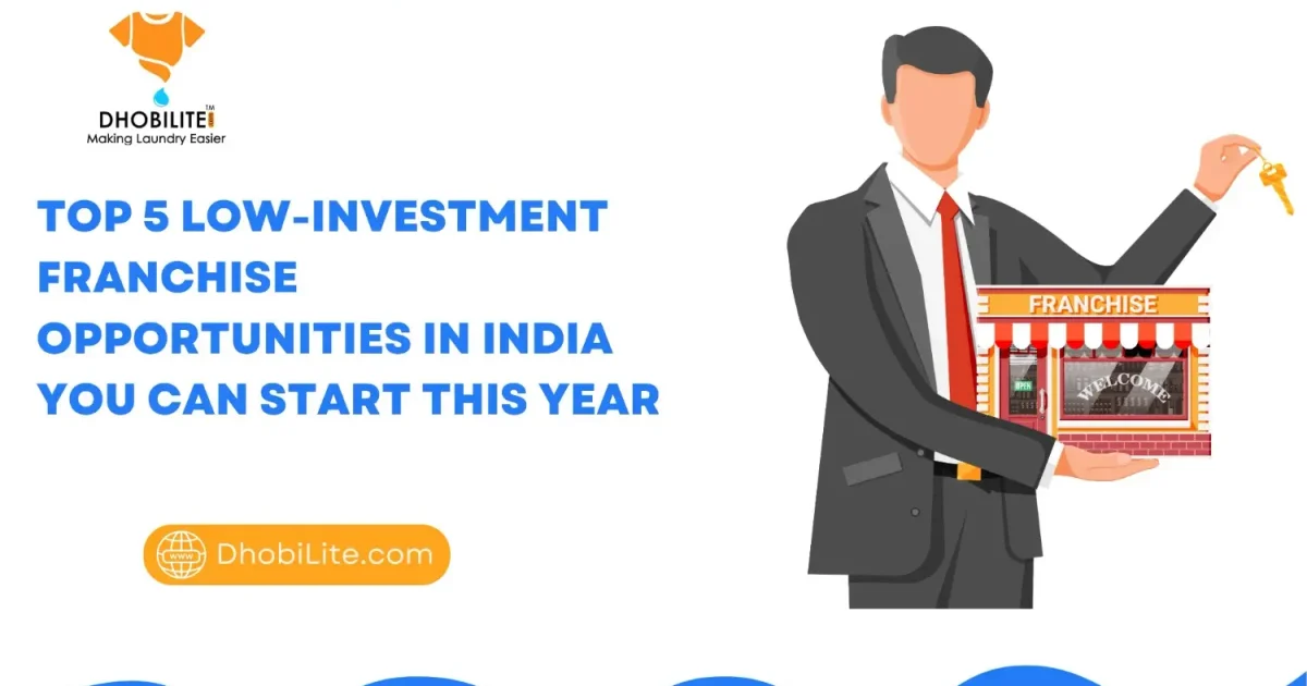 Top 5 Low Investment Franchise Opportunities in India (2025)