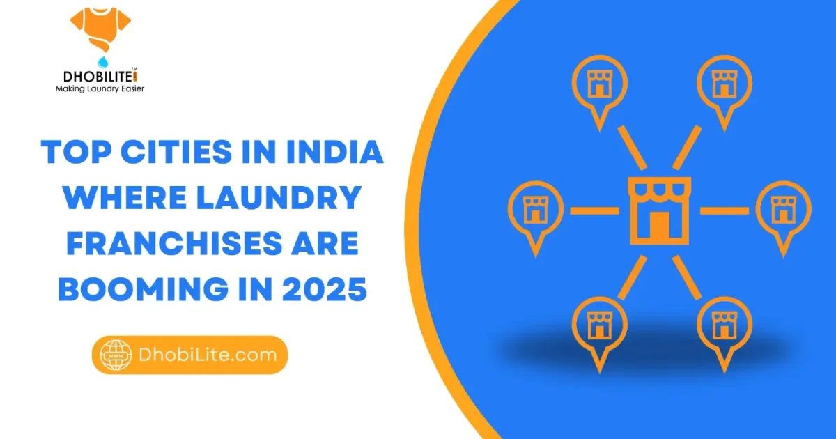 Top Cities in India Where Laundry Franchises Are Booming in 2025