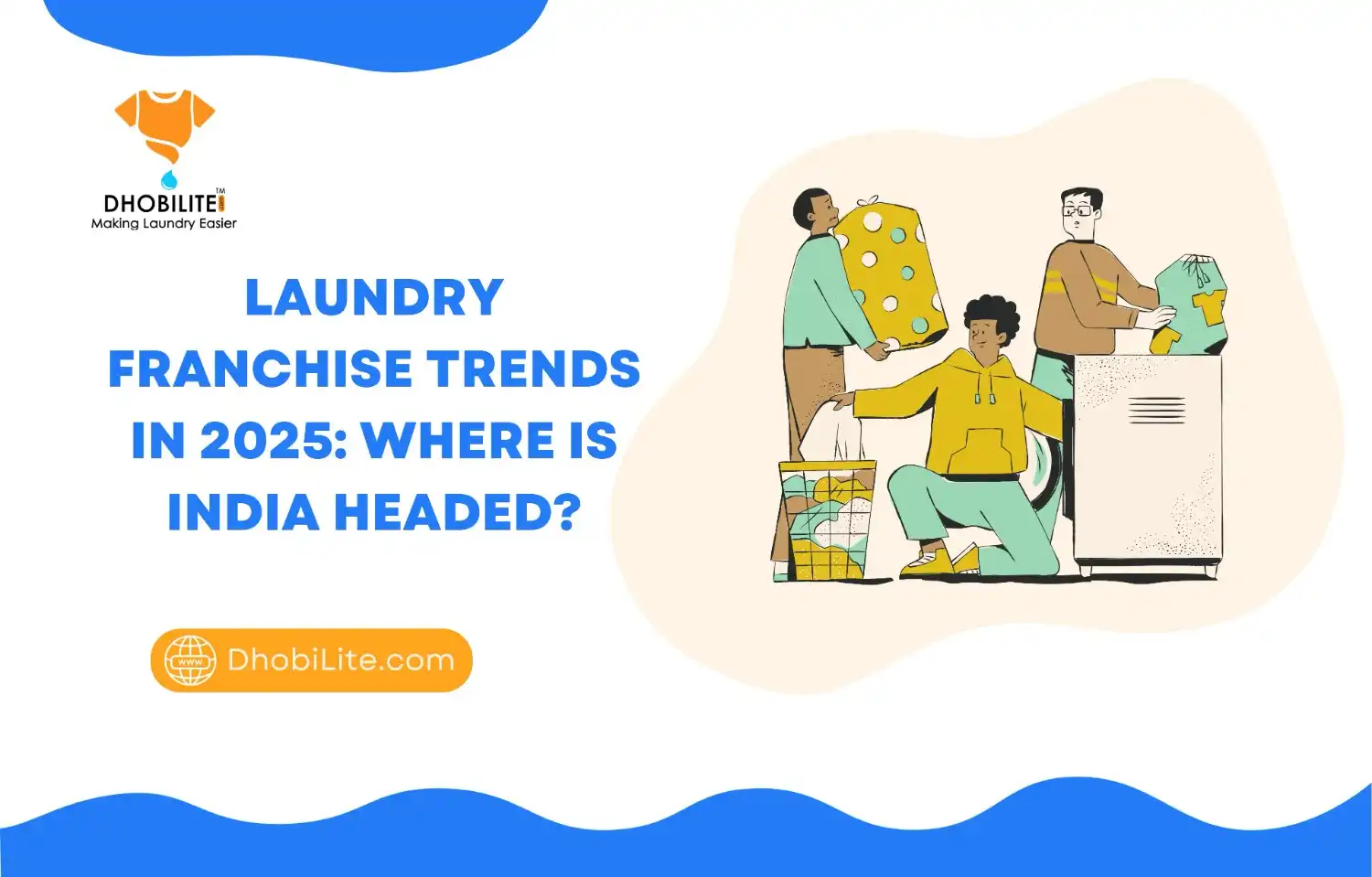 Laundry Franchise Trends in India 2025: Growth, ROI & Future Insights